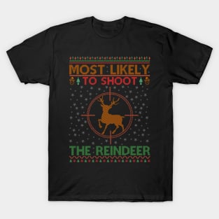 Most Likely To Shoot The Reindeer T-Shirt